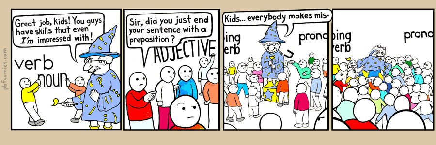 The children's character 'Grammar Wizard' is attacked by his charges after accidentally ending a sentence with a preposition.